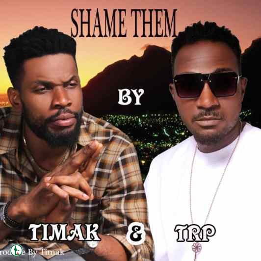 Timak & TRP – Shame Them