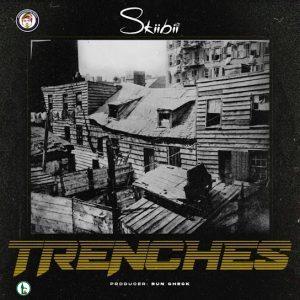 DOWNLOAD MP3: Skiibii – Trenches