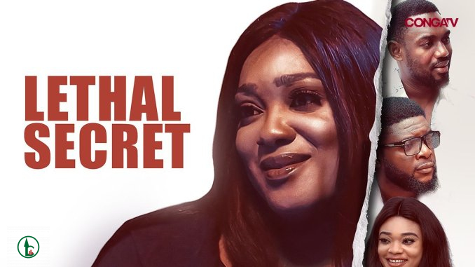 [Movie] Lethal Secret – Nollywood Movie | Mp4 Download
