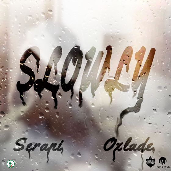 FULL SONG: Serani – Slowly ft Oxlade