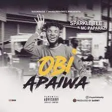 Sparkle Tee – Obi Apaiwa ft Mc Paparazzi