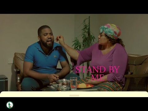 DOWNLOAD: Stand By Me – Nollywood Movie