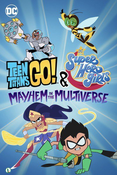 [Movie] Teen Titans Go! & DC Super Hero Girls: Mayhem in the Multiverse (2022) – Hollywood Movie | Mp4 Download