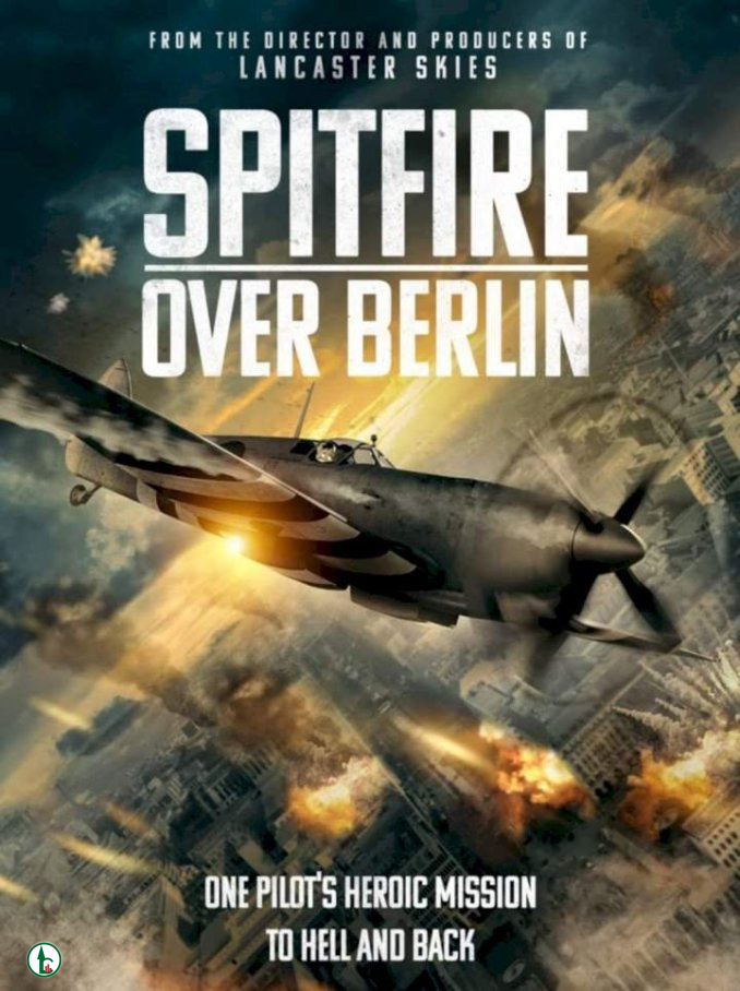 [Movie] Spitfire Over Berlin (2022) – Hollywood Movie | Mp4 Download