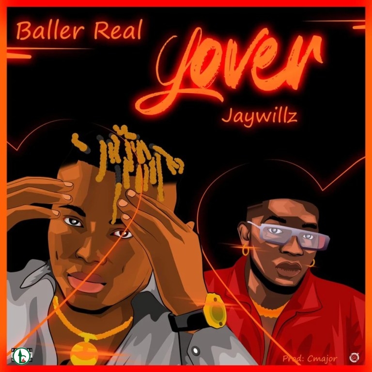 Baller Real – Lover ft. Jaywillz