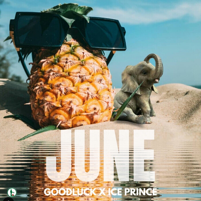GoodLuck ft. Ice Prince – June