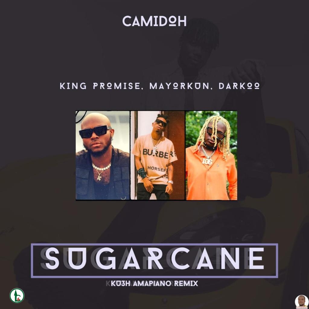Camidoh ft. Mayorkun, King Promise, Darkoo — Sugarcane (KU3H Amapiano Remix)