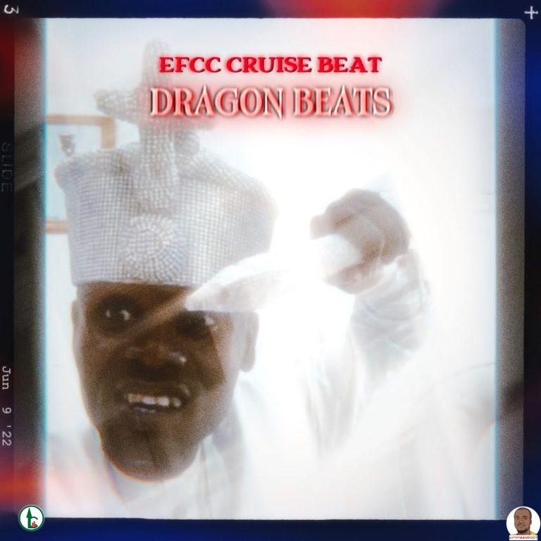 Dragron Beat ft.Oba Solomon — EFCC Cruise Beat