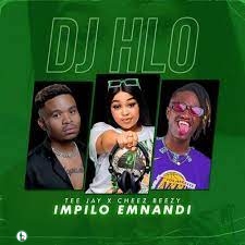 DJ Hlo ft Tee Jay & Cheez Beezy – Impilo Emnandi