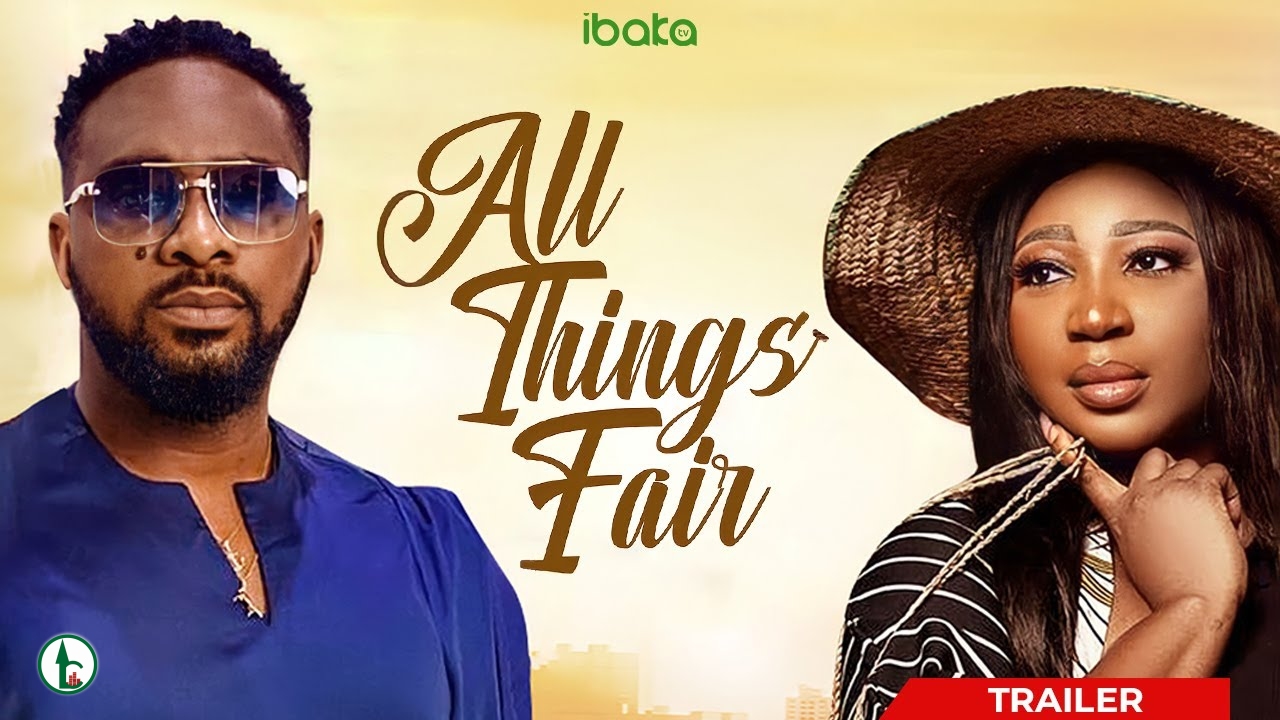 DOWNLOAD: All Things Fair – Nollywood Movie