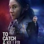 FULL MOVIE: To Catch A Killer (2023) [Action] - NaijaWide