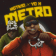 HotKid – Metro Ft Yo X