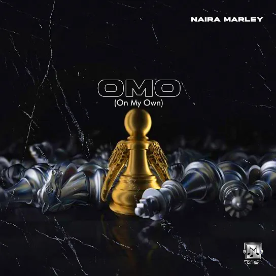 Naira Marley – Omo (On My Own) [Music] 2023