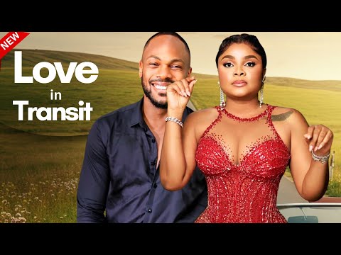 Love-In-Transit-2025-Latest-Nollywood-