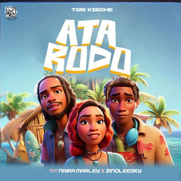 Tori-Keeche-Ata-Rodo-ft.-Naira-Marley-Zinoleesky